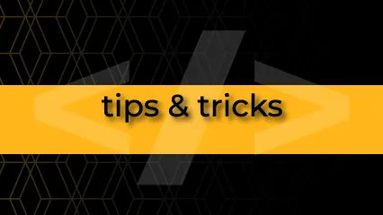 tips & tricks